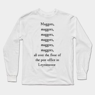 Maggots, maggots, maggots Long Sleeve T-Shirt